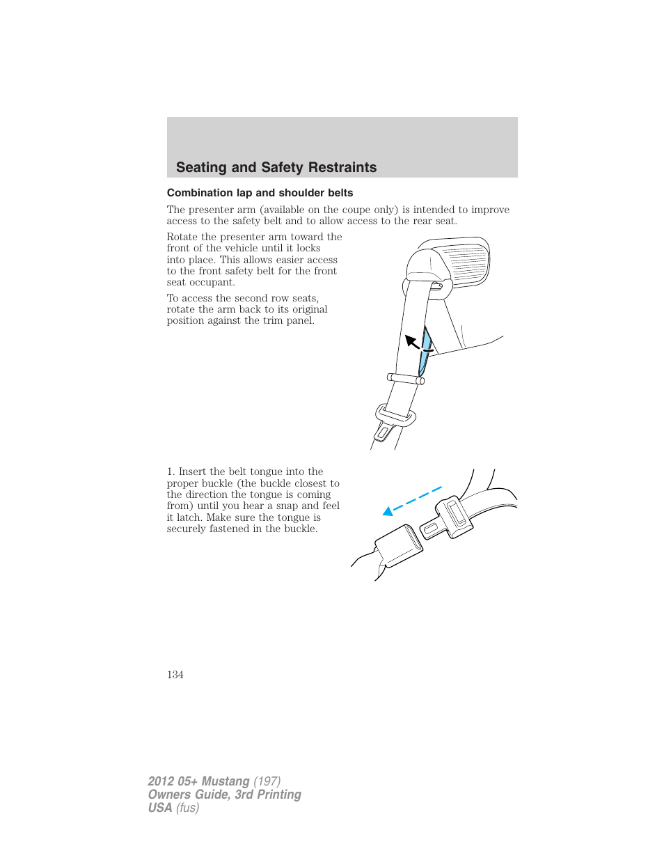 Combination lap and shoulder belts, Seating and safety restraints | FORD 2012 Shelby GT 500 v.3 User Manual | Page 134 / 350