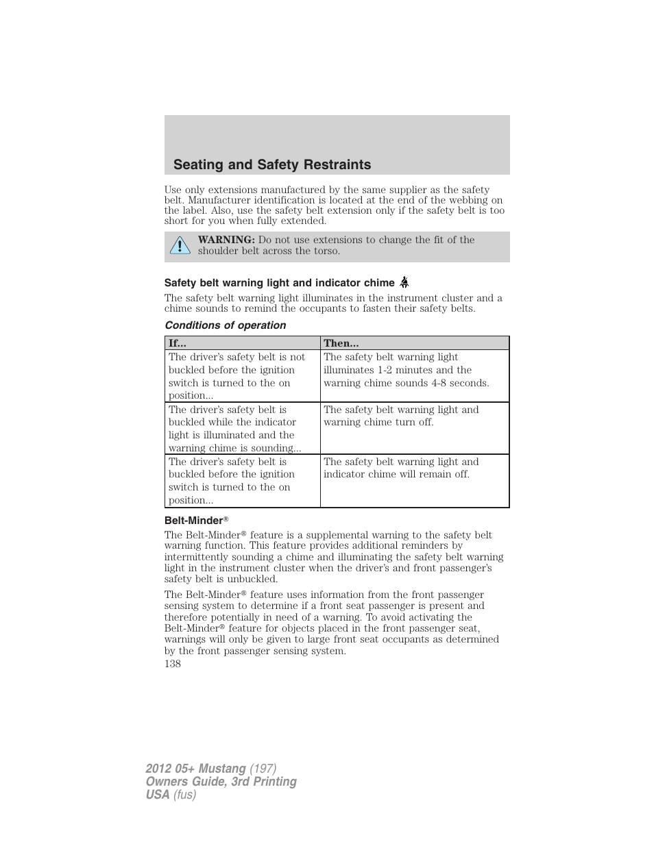 Safety belt warning light and indicator chime, Conditions of operation, Belt-minder | Seating and safety restraints | FORD 2012 Shelby GT 500 v.3 User Manual | Page 138 / 350