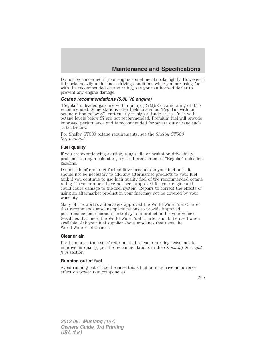Octane recommendations (5.0l v8 engine), Fuel quality, Cleaner air | Running out of fuel, Maintenance and specifications | FORD 2012 Shelby GT 500 v.3 User Manual | Page 299 / 350