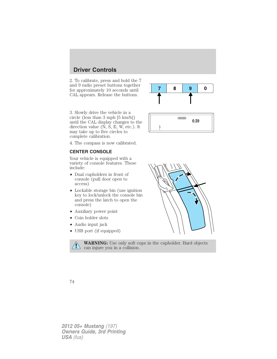 Center console, Driver controls | FORD 2012 Shelby GT 500 v.3 User Manual | Page 74 / 350