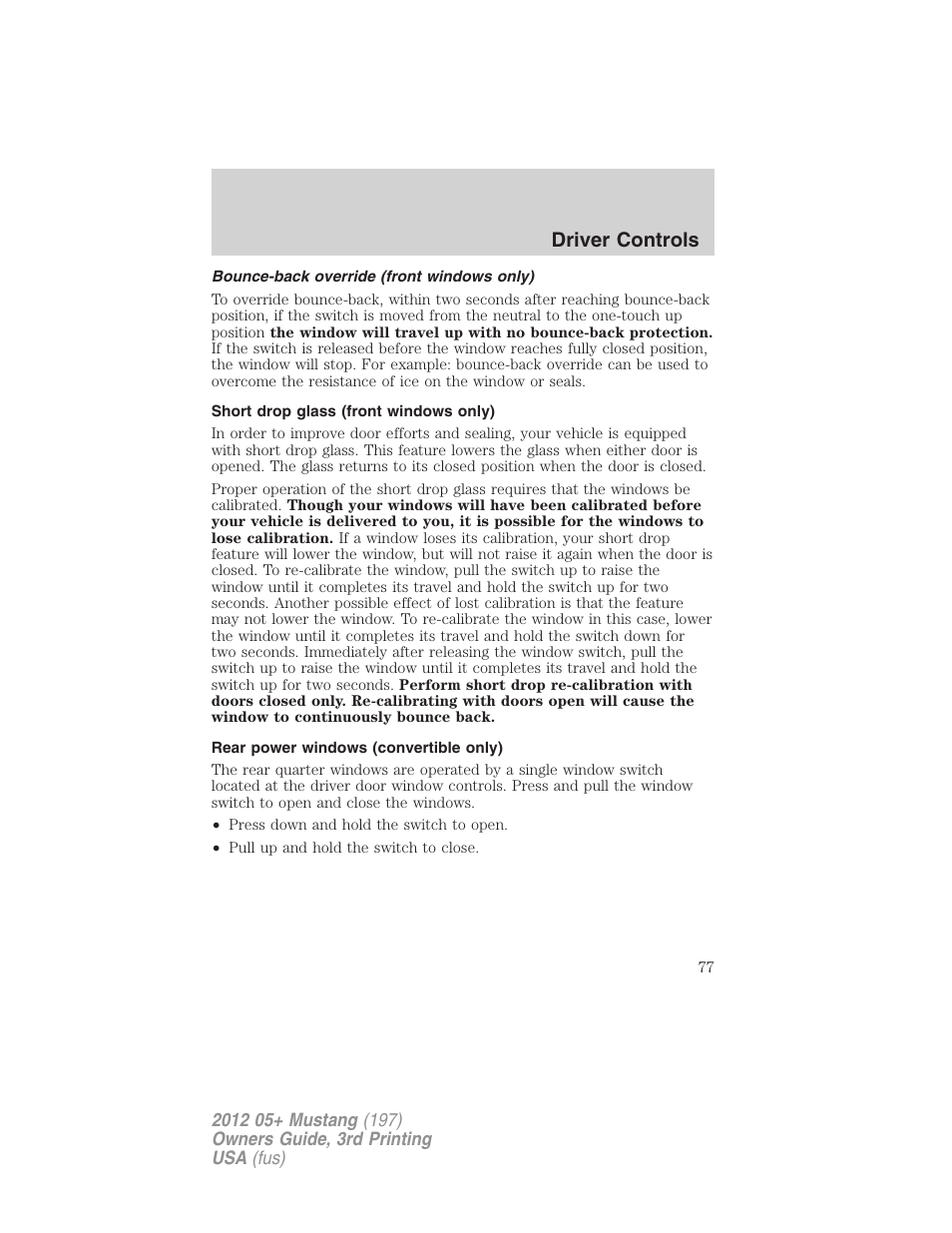 Bounce-back override (front windows only), Short drop glass (front windows only), Rear power windows (convertible only) | Driver controls | FORD 2012 Shelby GT 500 v.3 User Manual | Page 77 / 350