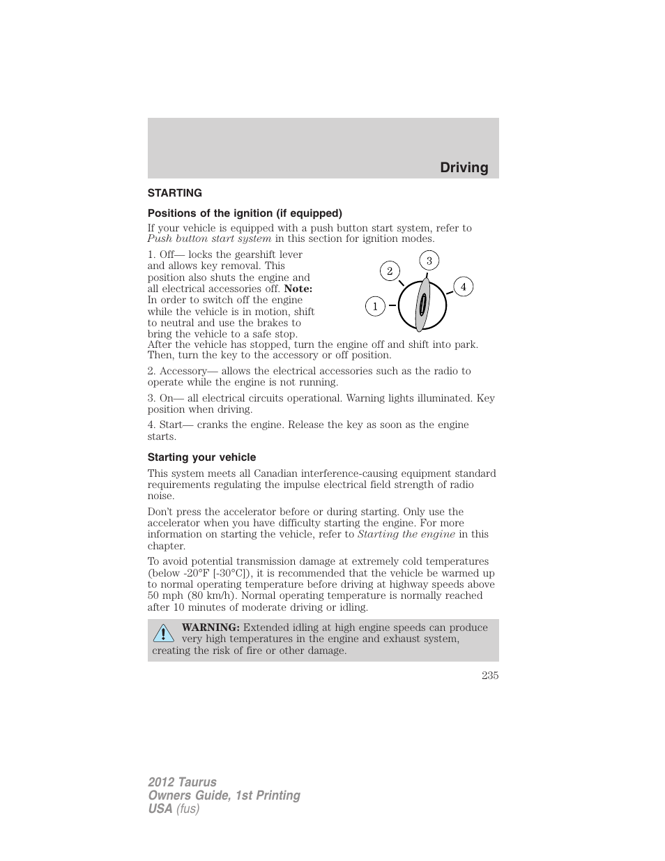 Driving, Starting, Positions of the ignition (if equipped) | Starting your vehicle | FORD 2012 Taurus v.1 User Manual | Page 235 / 406