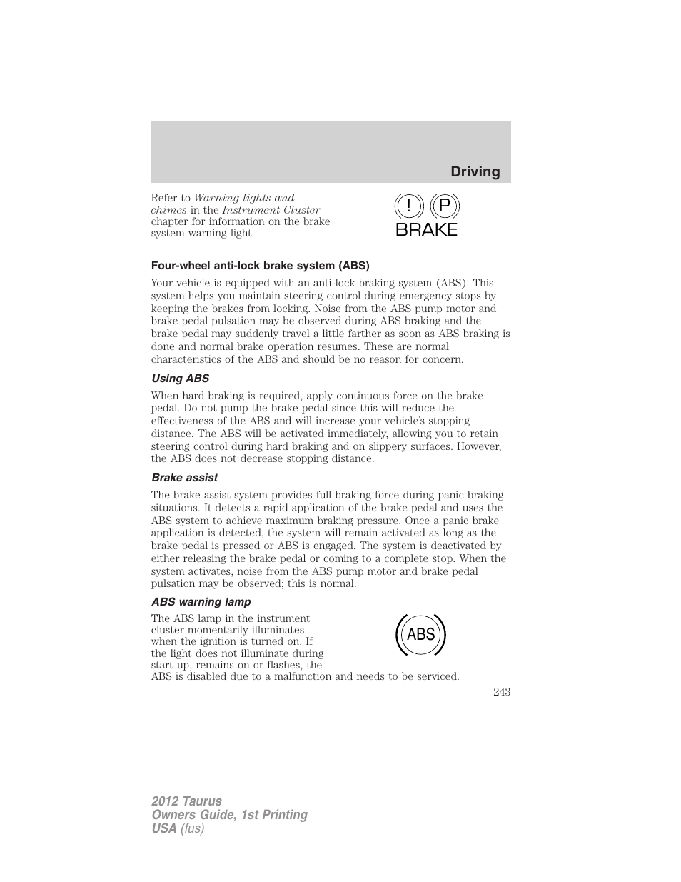 Four-wheel anti-lock brake system (abs), Using abs, Brake assist | Abs warning lamp, P! brake abs | FORD 2012 Taurus v.1 User Manual | Page 243 / 406