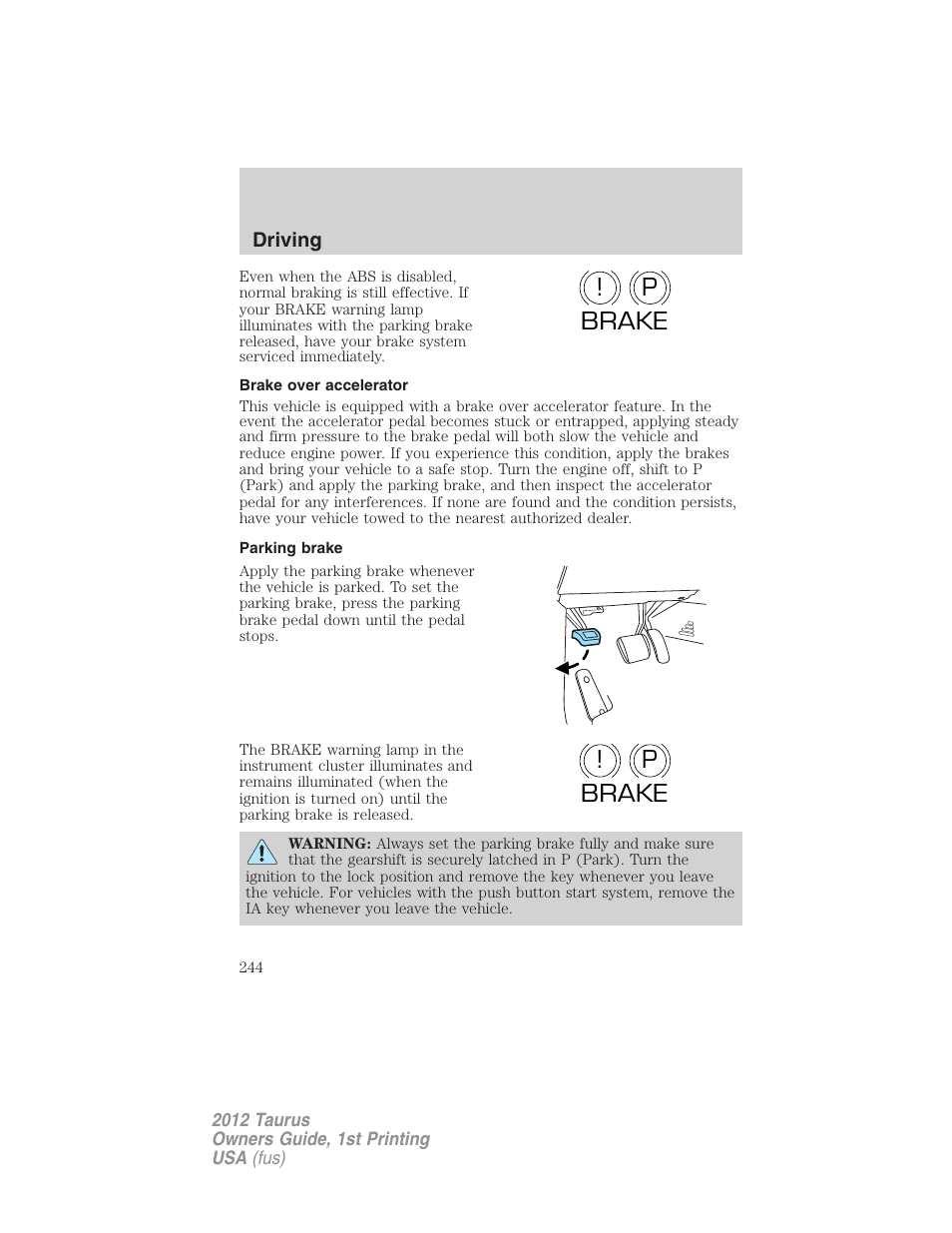 Brake over accelerator, Parking brake, P! brake p ! brake | FORD 2012 Taurus v.1 User Manual | Page 244 / 406