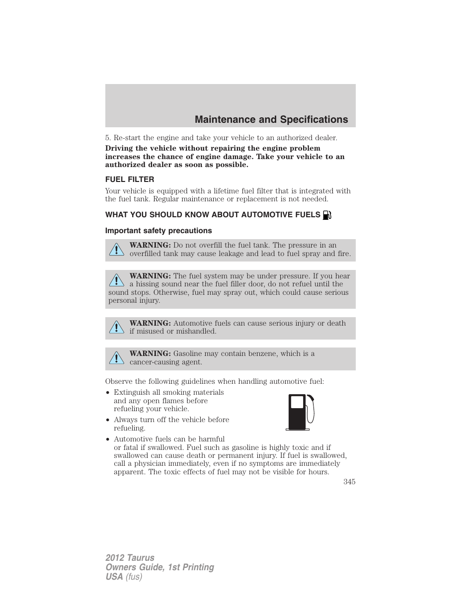 Fuel filter, What you should know about automotive fuels, Important safety precautions | Fuel information, Maintenance and specifications | FORD 2012 Taurus v.1 User Manual | Page 345 / 406