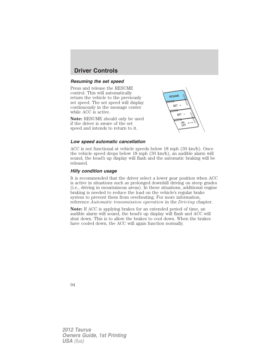 Resuming the set speed, Low speed automatic cancellation, Hilly condition usage | Driver controls | FORD 2012 Taurus v.1 User Manual | Page 94 / 406