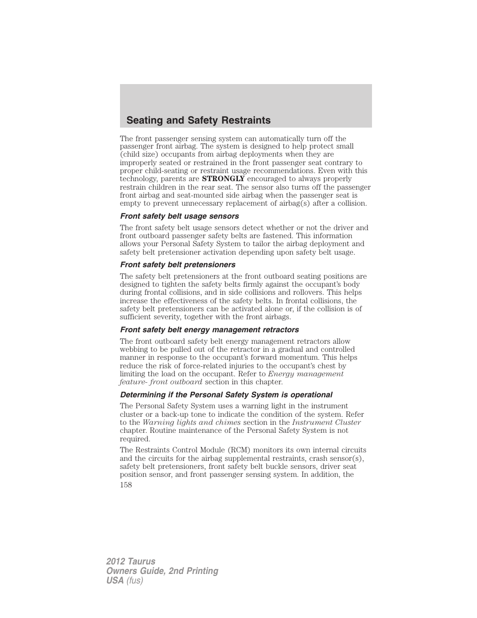 Front safety belt usage sensors, Front safety belt pretensioners, Front safety belt energy management retractors | Seating and safety restraints | FORD 2012 Taurus v.2 User Manual | Page 158 / 406