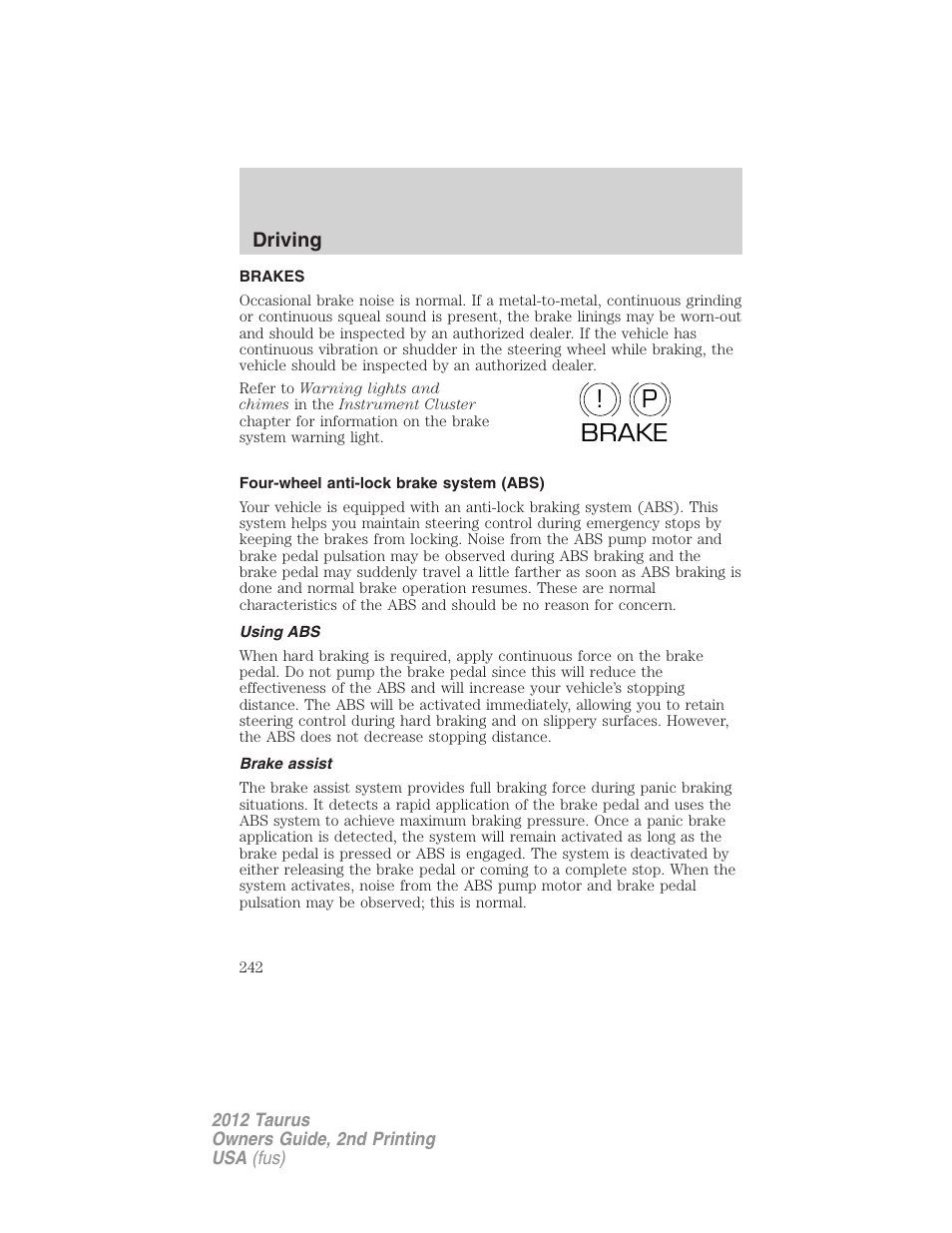 Brakes, Four-wheel anti-lock brake system (abs), Using abs | Brake assist, P! brake | FORD 2012 Taurus v.2 User Manual | Page 242 / 406