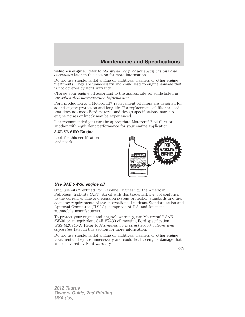 Use sae 5w-30 engine oil, Maintenance and specifications | FORD 2012 Taurus v.2 User Manual | Page 335 / 406