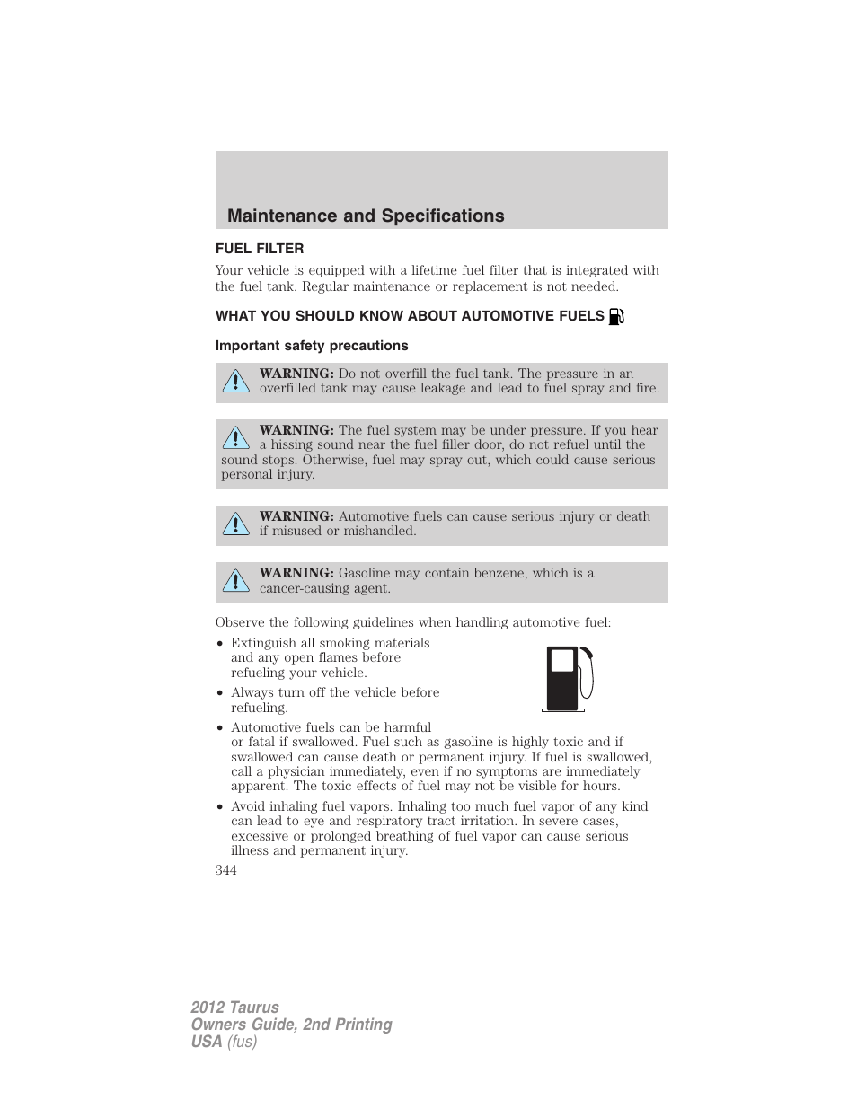 Fuel filter, What you should know about automotive fuels, Important safety precautions | Fuel information, Maintenance and specifications | FORD 2012 Taurus v.2 User Manual | Page 344 / 406