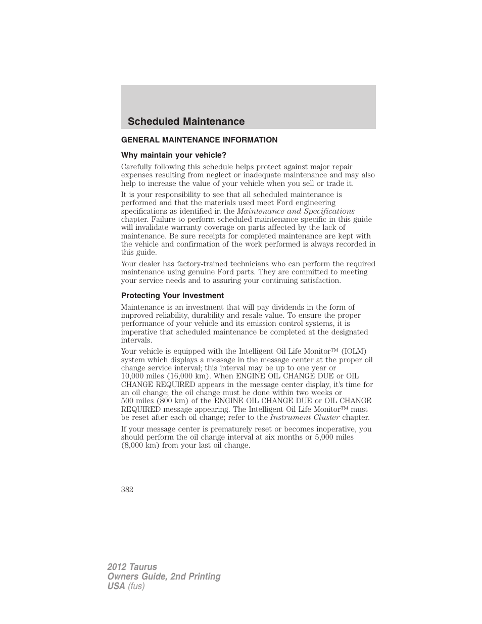 Scheduled maintenance, General maintenance information, Why maintain your vehicle | Protecting your investment | FORD 2012 Taurus v.2 User Manual | Page 382 / 406