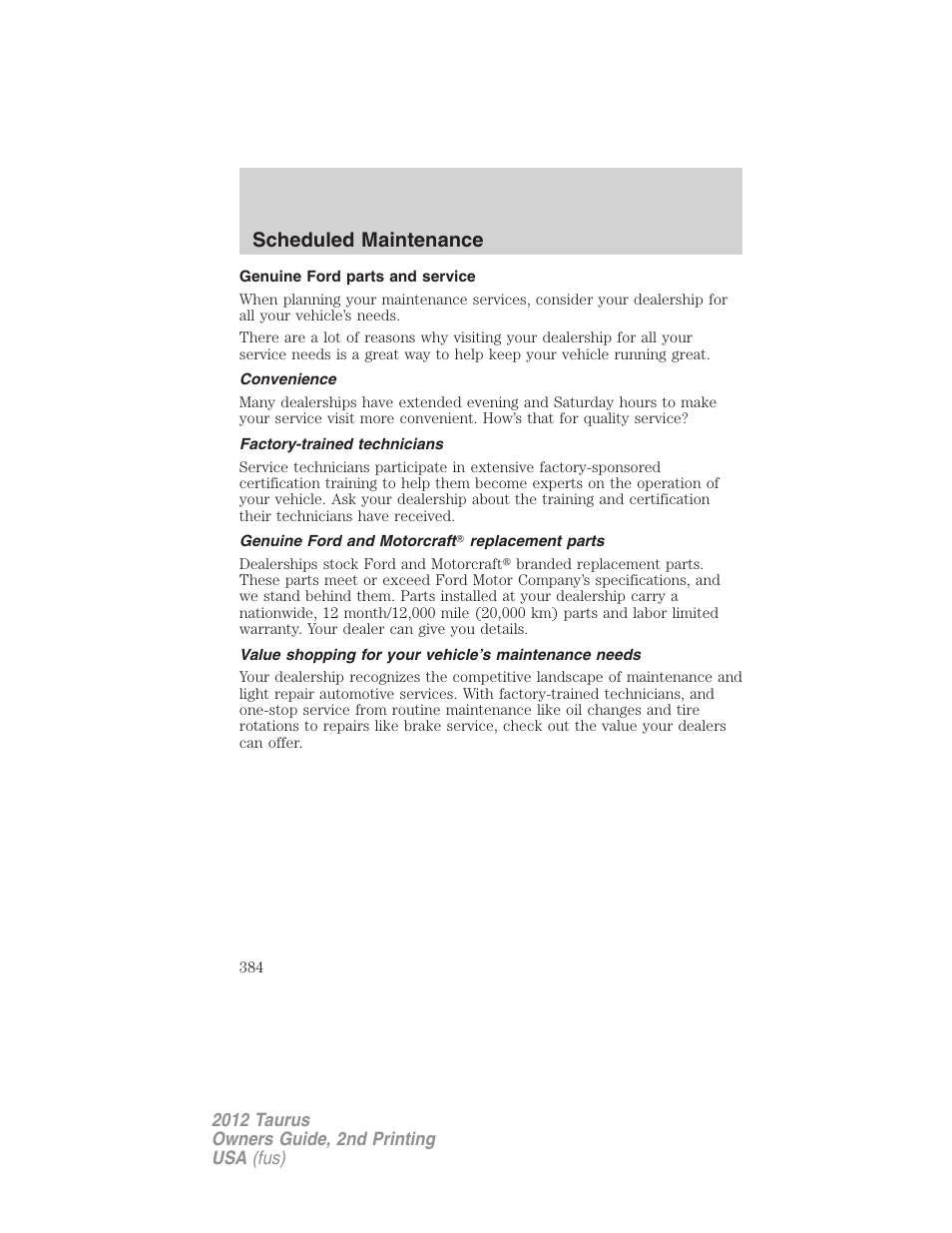 Genuine ford parts and service, Convenience, Factory-trained technicians | Genuine ford and motorcraft? replacement parts, Scheduled maintenance | FORD 2012 Taurus v.2 User Manual | Page 384 / 406
