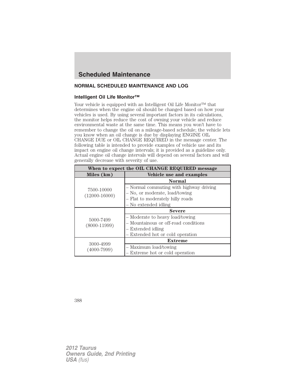 Normal scheduled maintenance and log, Intelligent oil life monitor, Scheduled maintenance | FORD 2012 Taurus v.2 User Manual | Page 388 / 406