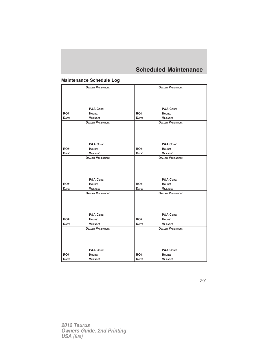 Maintenance schedule log, Scheduled maintenance | FORD 2012 Taurus v.2 User Manual | Page 391 / 406