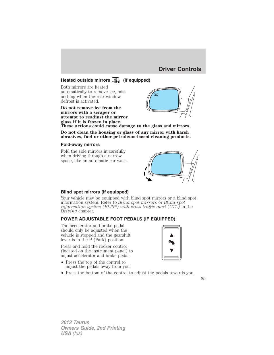 Heated outside mirrors (if equipped), Fold-away mirrors, Blind spot mirrors (if equipped) | Power adjustable foot pedals (if equipped), Driver controls | FORD 2012 Taurus v.2 User Manual | Page 85 / 406