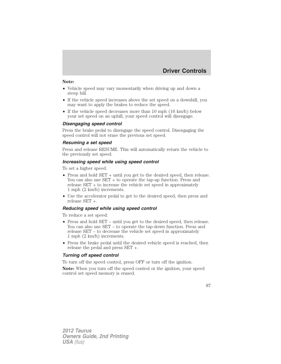 Disengaging speed control, Resuming a set speed, Increasing speed while using speed control | Reducing speed while using speed control, Turning off speed control, Driver controls | FORD 2012 Taurus v.2 User Manual | Page 87 / 406