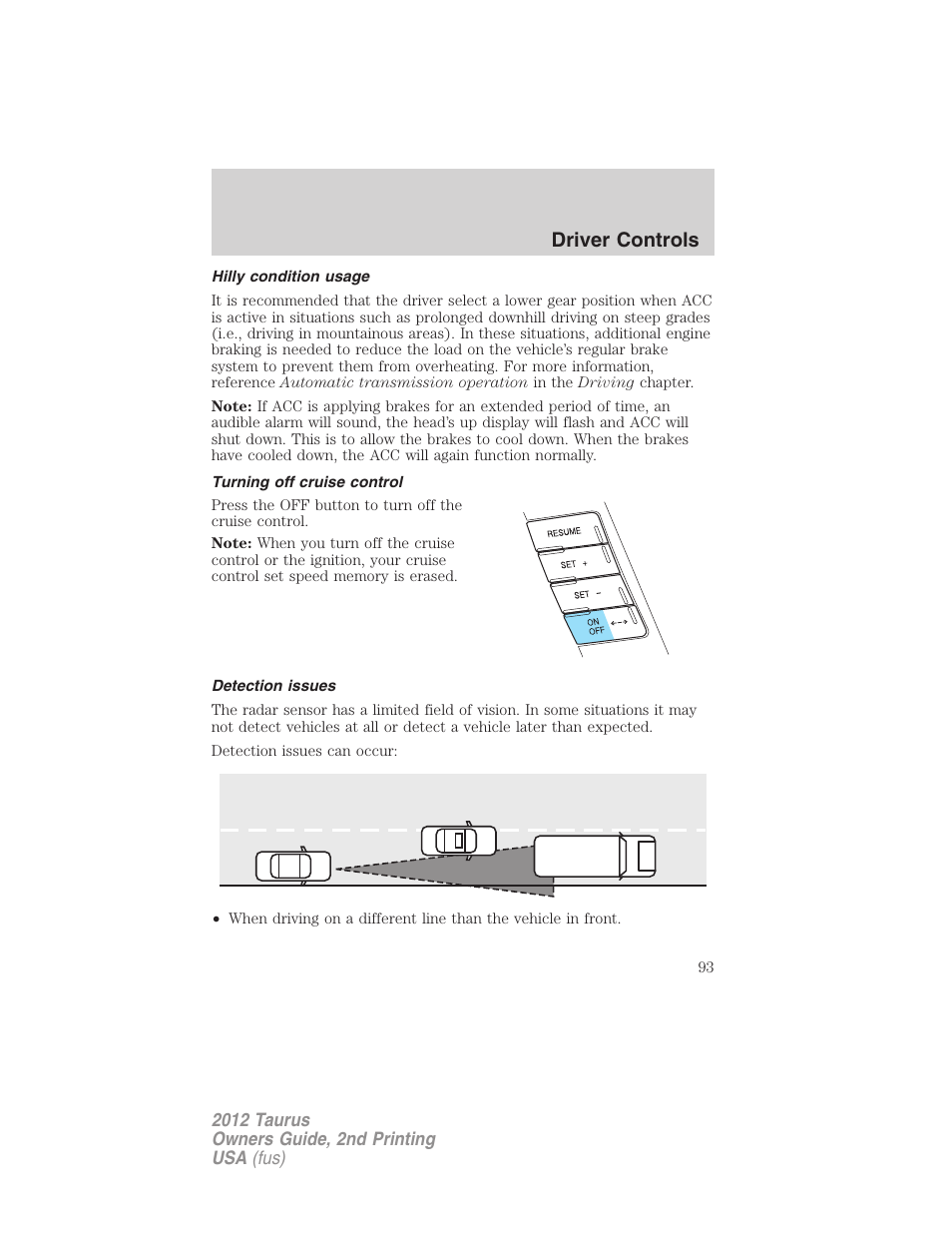 Hilly condition usage, Turning off cruise control, Detection issues | Driver controls | FORD 2012 Taurus v.2 User Manual | Page 93 / 406