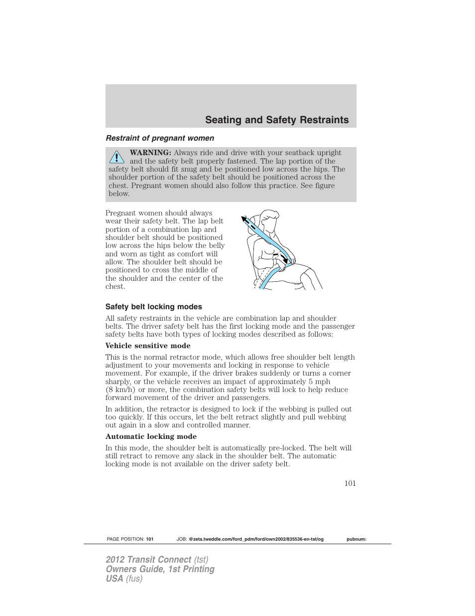 Restraint of pregnant women, Safety belt locking modes, Seating and safety restraints | FORD 2012 Transit Connect User Manual | Page 101 / 299