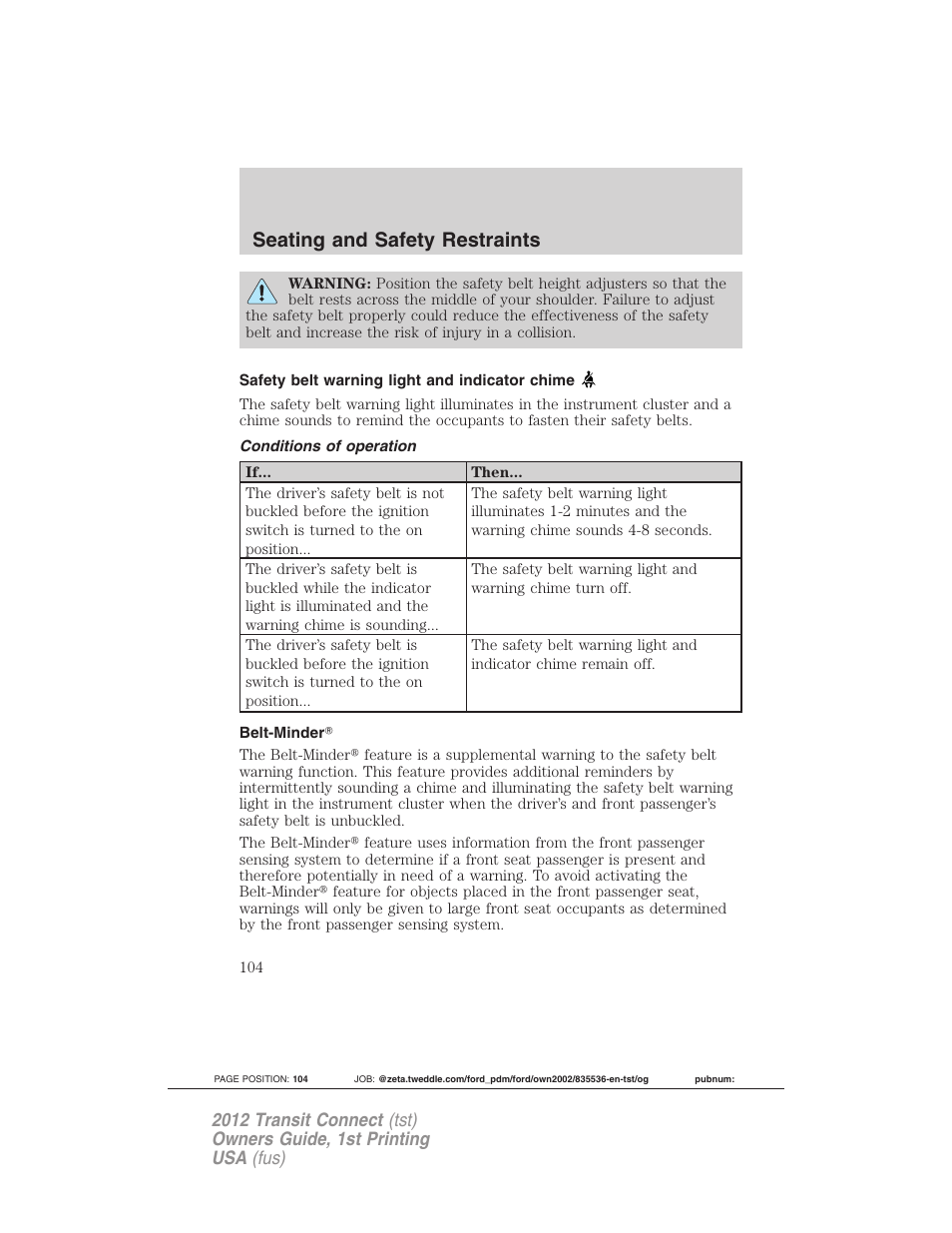 Safety belt warning light and indicator chime, Conditions of operation, Belt-minder | Seating and safety restraints | FORD 2012 Transit Connect User Manual | Page 104 / 299