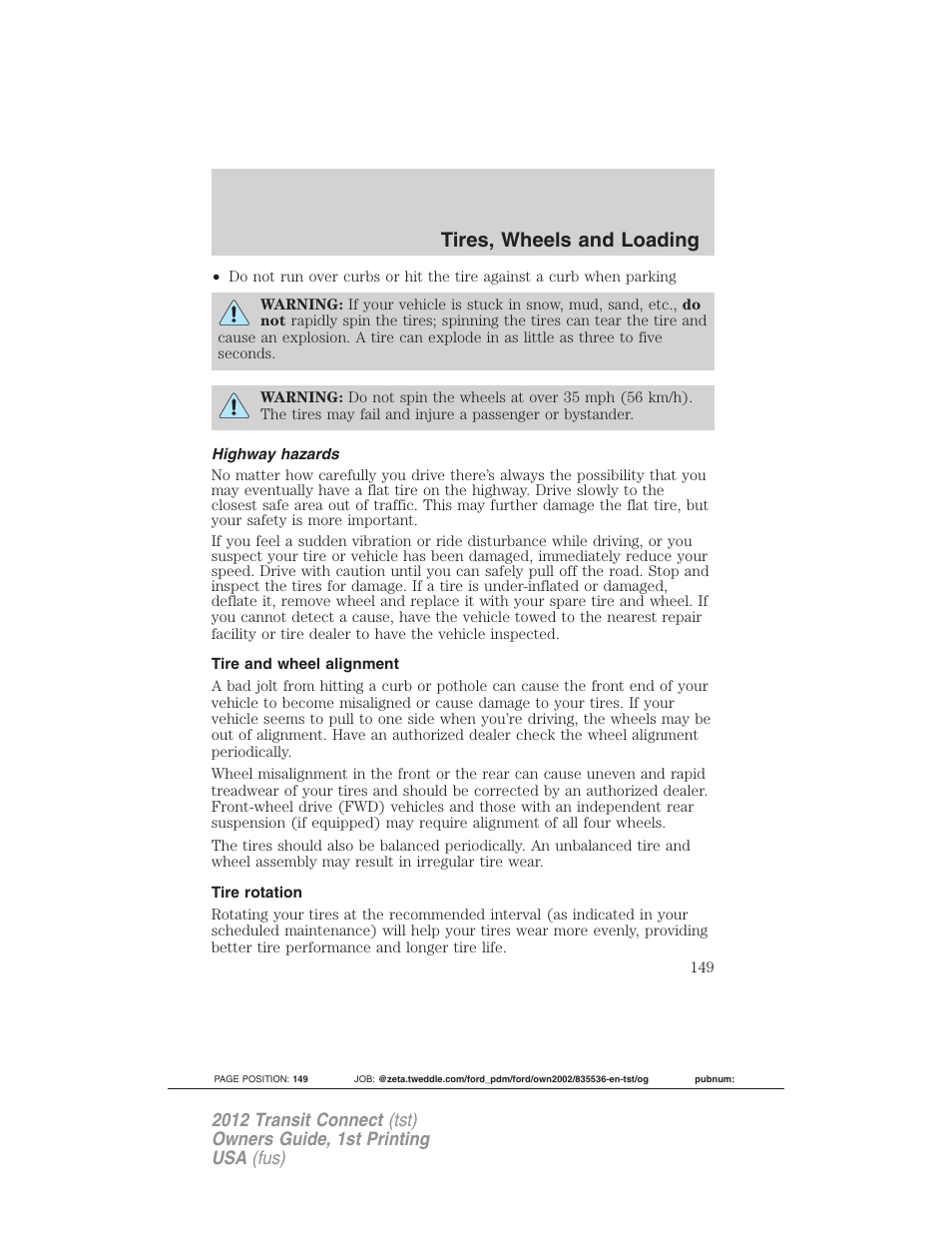 Highway hazards, Tire and wheel alignment, Tire rotation | Tires, wheels and loading | FORD 2012 Transit Connect User Manual | Page 149 / 299