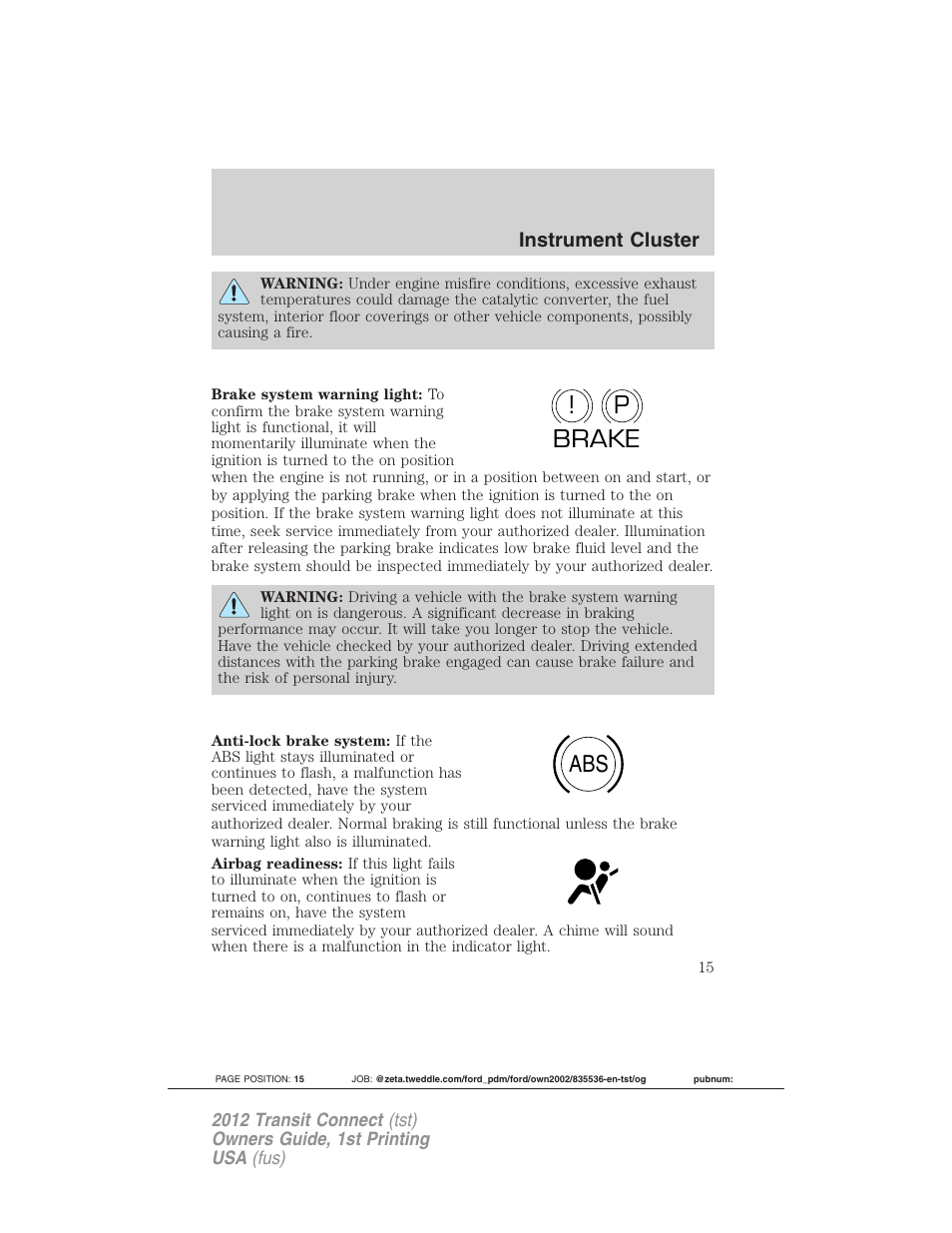 P! brake abs, Instrument cluster | FORD 2012 Transit Connect User Manual | Page 15 / 299