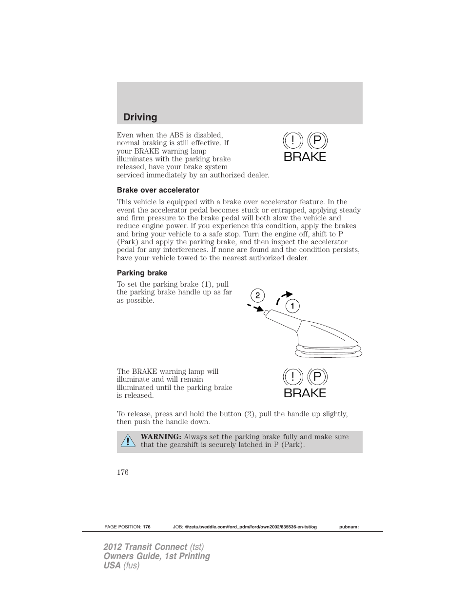 Brake over accelerator, Parking brake, P! brake p ! brake | FORD 2012 Transit Connect User Manual | Page 176 / 299