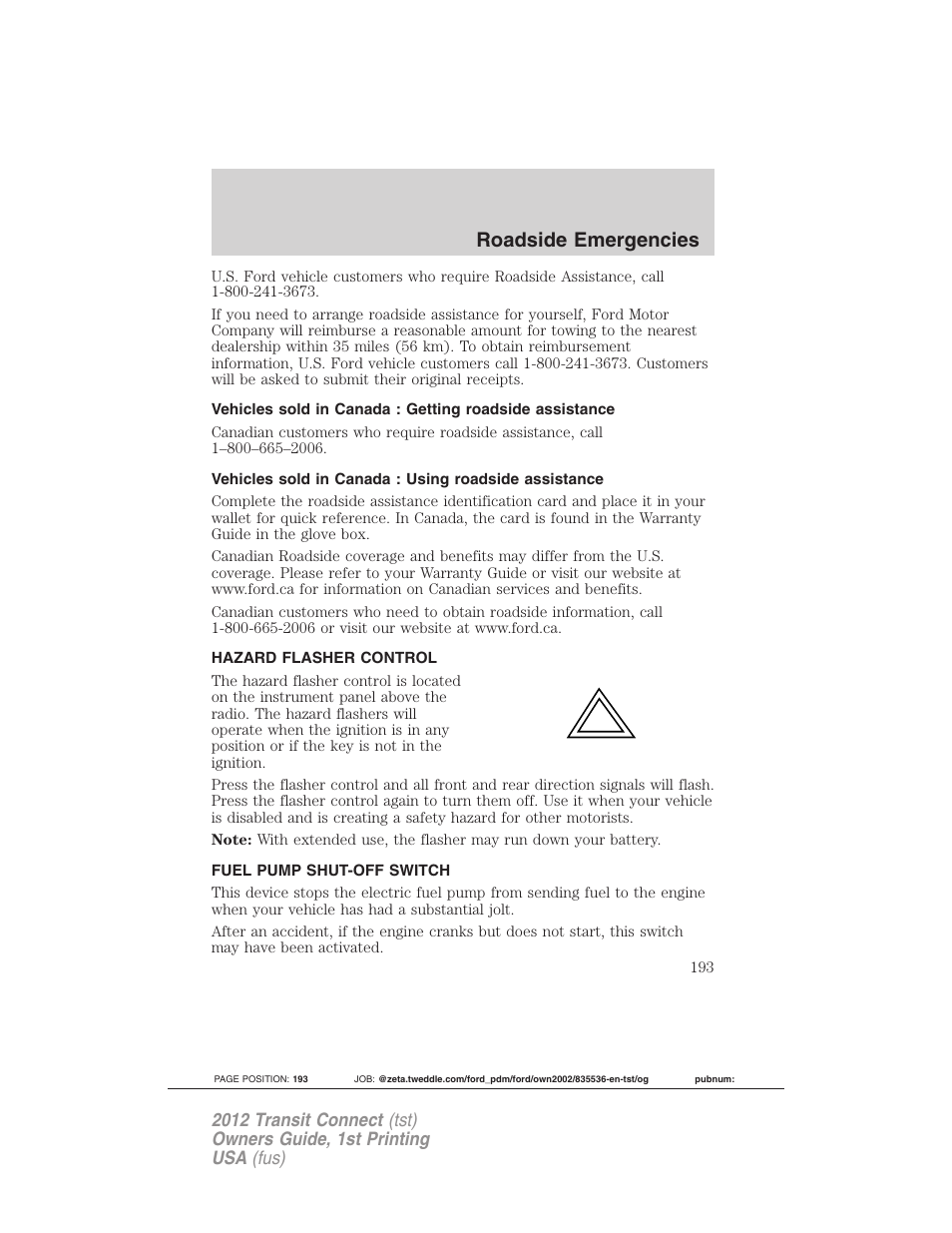 Hazard flasher control, Fuel pump shut-off switch, Roadside emergencies | FORD 2012 Transit Connect User Manual | Page 193 / 299