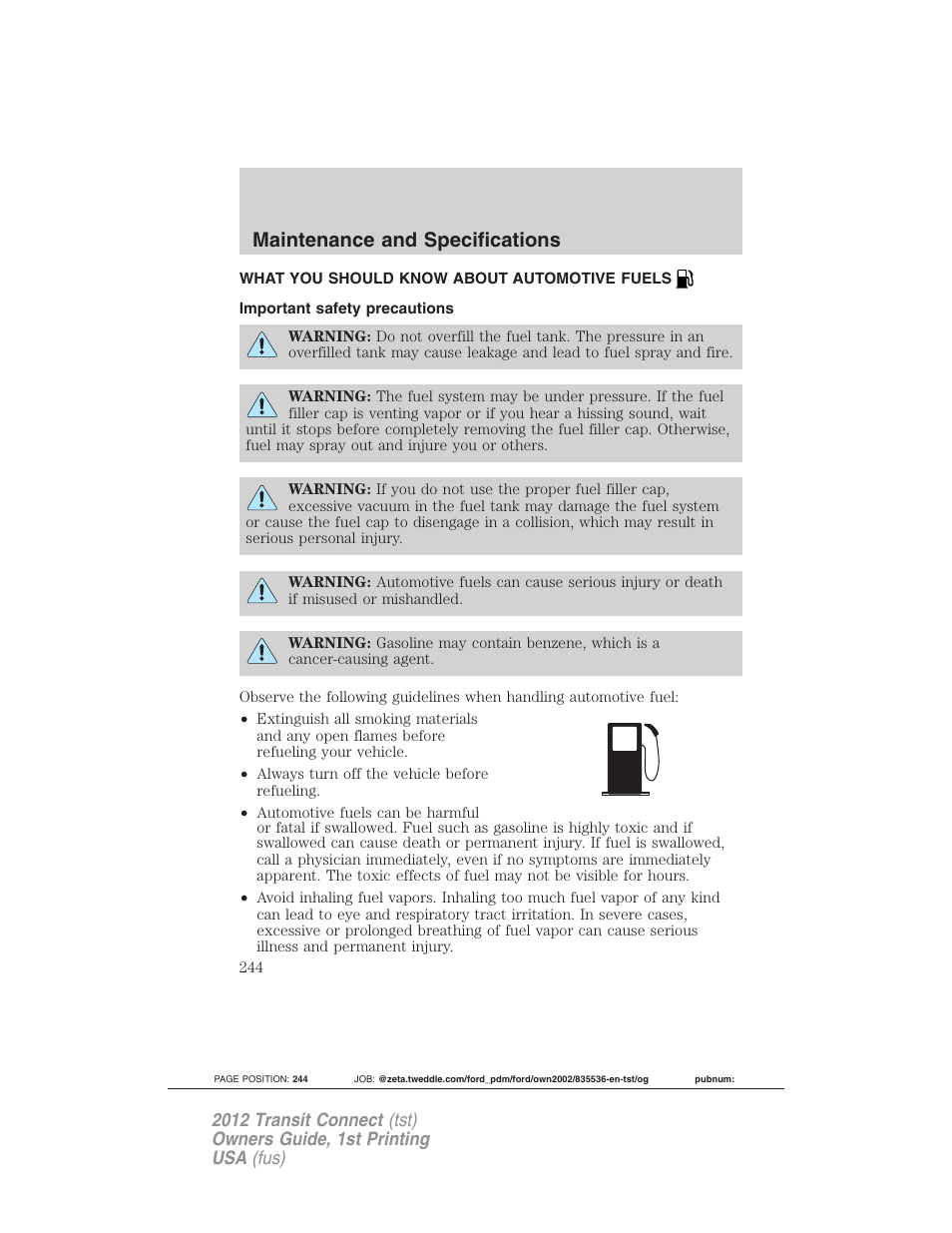 What you should know about automotive fuels, Important safety precautions, Fuel information | Maintenance and specifications | FORD 2012 Transit Connect User Manual | Page 244 / 299
