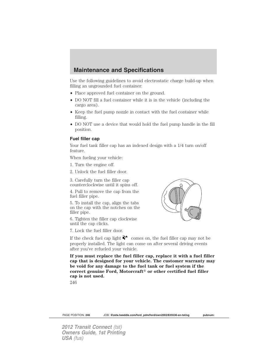Fuel filler cap, Maintenance and specifications | FORD 2012 Transit Connect User Manual | Page 246 / 299