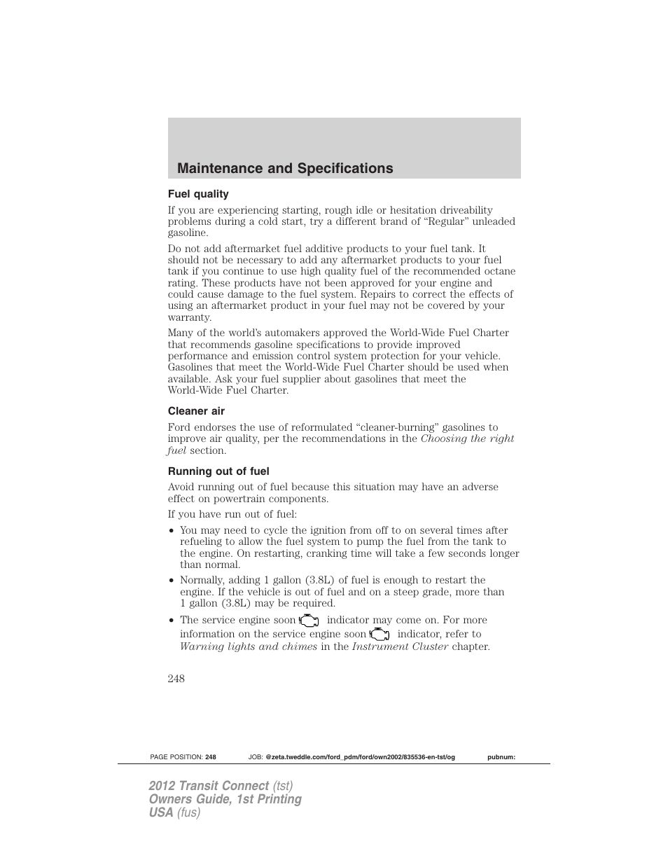 Fuel quality, Cleaner air, Running out of fuel | Maintenance and specifications | FORD 2012 Transit Connect User Manual | Page 248 / 299