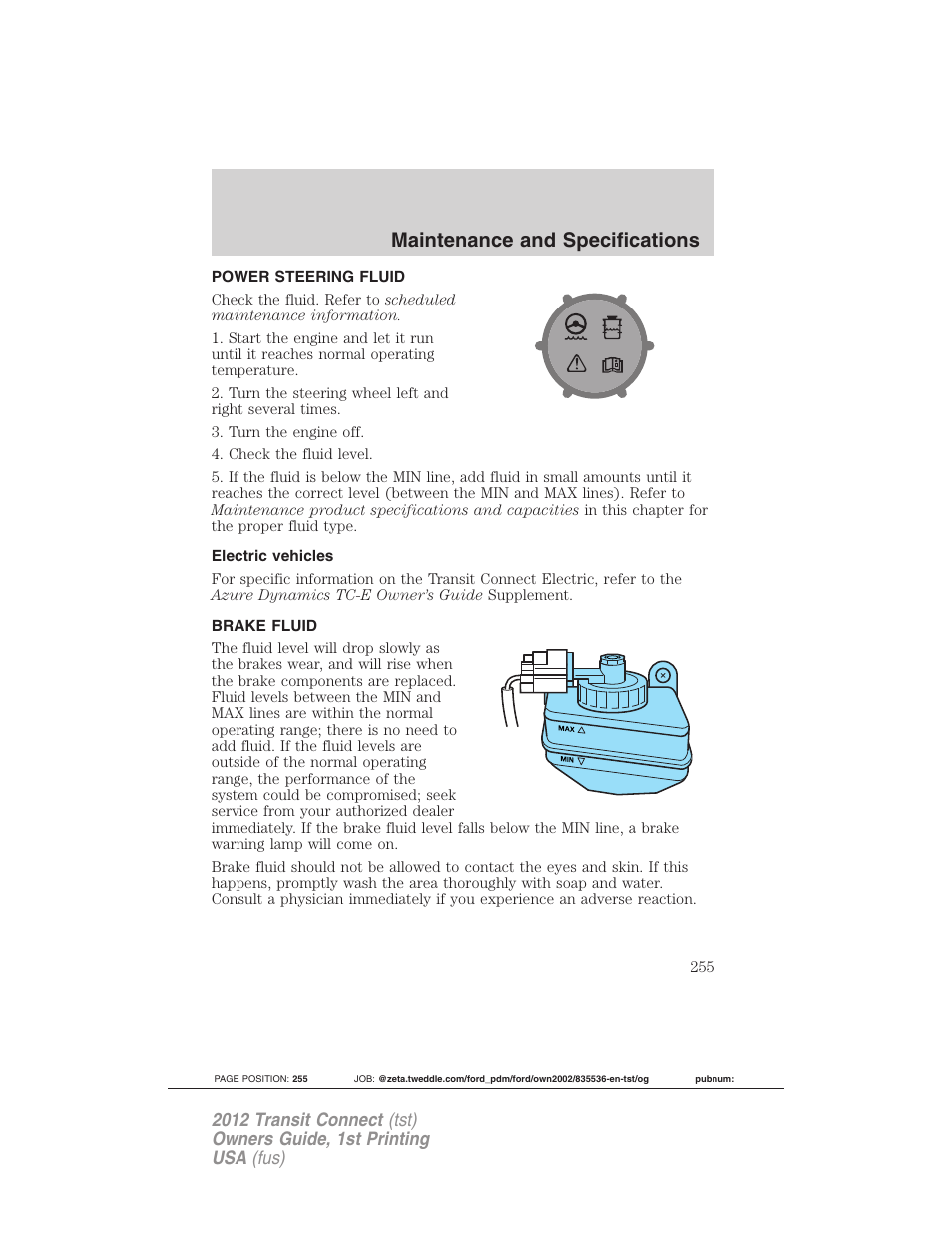 Power steering fluid, Electric vehicles, Brake fluid | Maintenance and specifications | FORD 2012 Transit Connect User Manual | Page 255 / 299