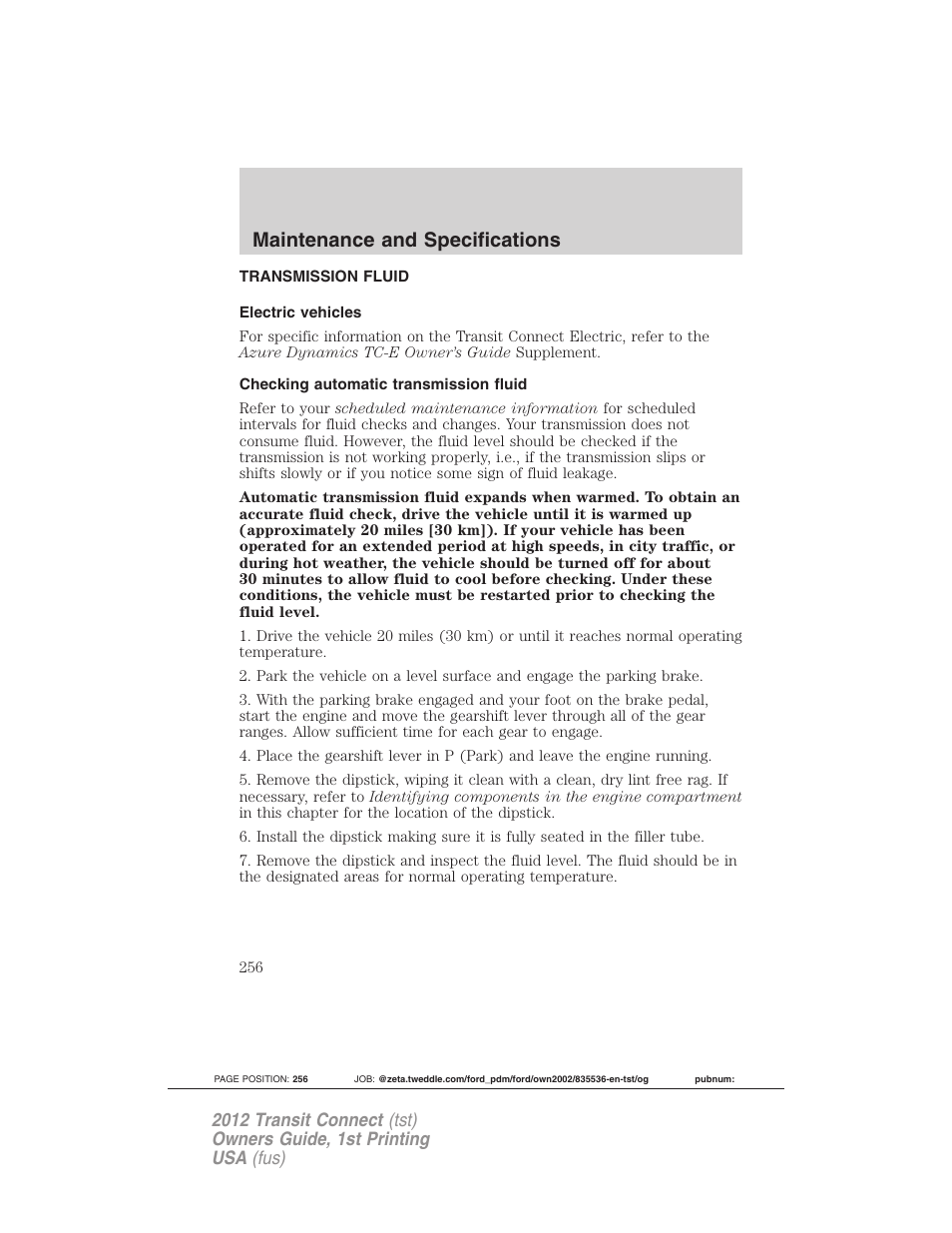 Transmission fluid, Electric vehicles, Checking automatic transmission fluid | Maintenance and specifications | FORD 2012 Transit Connect User Manual | Page 256 / 299