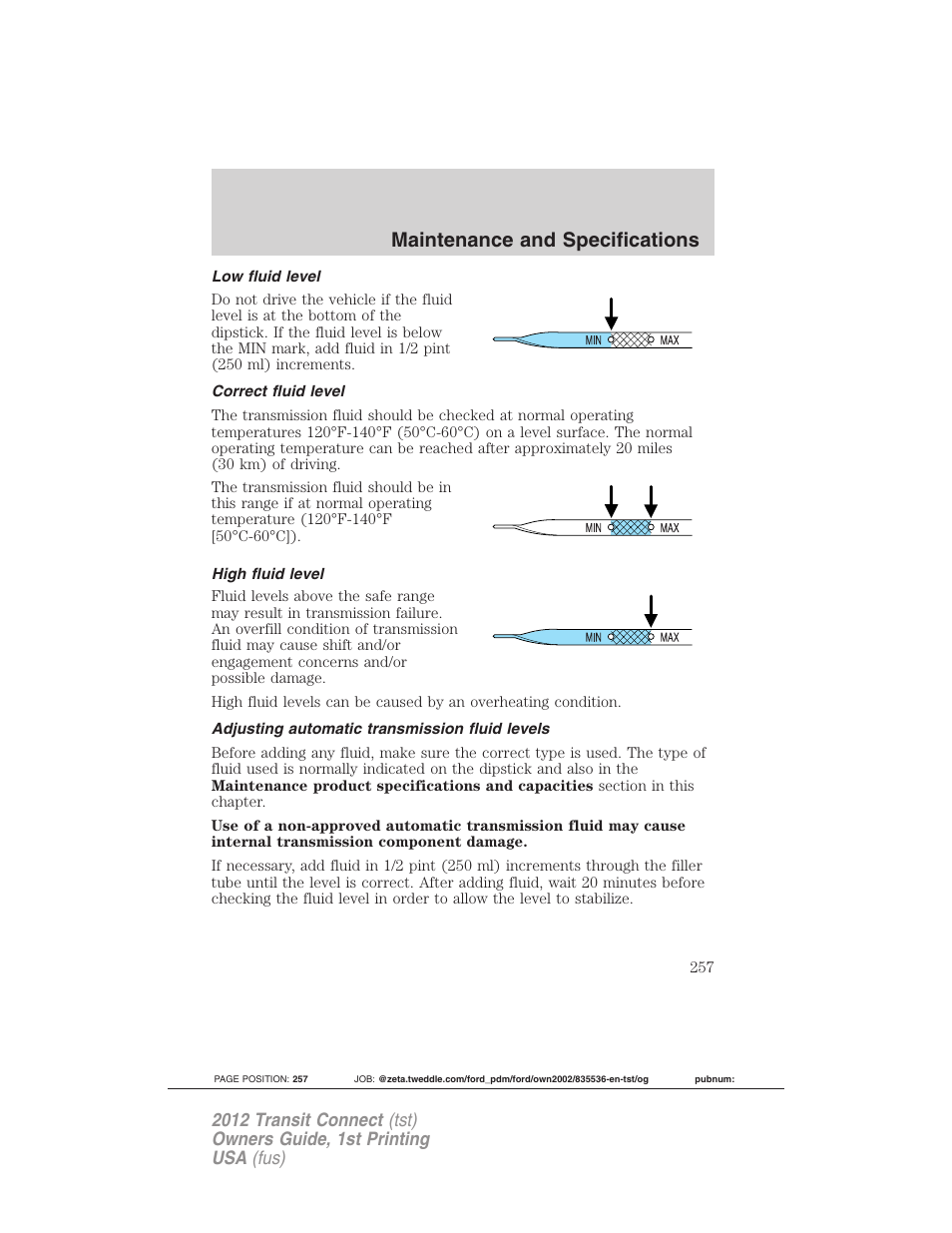 Low fluid level, Correct fluid level, High fluid level | Adjusting automatic transmission fluid levels, Maintenance and specifications | FORD 2012 Transit Connect User Manual | Page 257 / 299