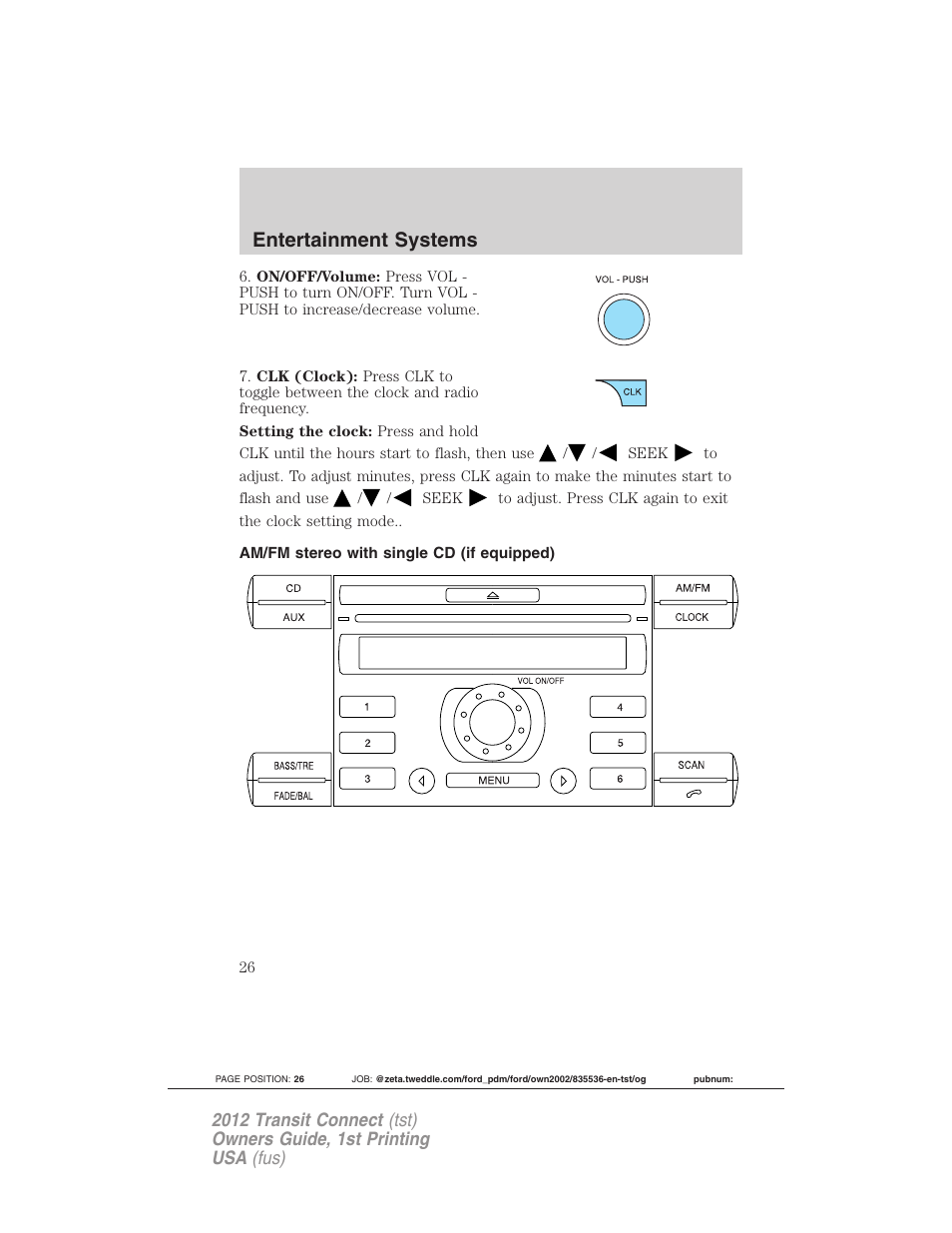 Am/fm stereo with single cd (if equipped), Am/fm stereo with cd, Entertainment systems | FORD 2012 Transit Connect User Manual | Page 26 / 299