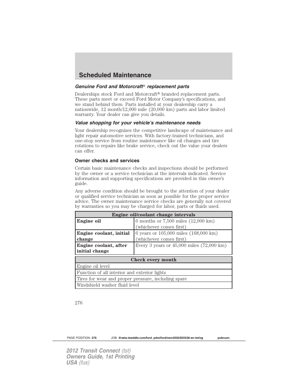 Genuine ford and motorcraft replacement parts, Owner checks and services, Scheduled maintenance | FORD 2012 Transit Connect User Manual | Page 276 / 299