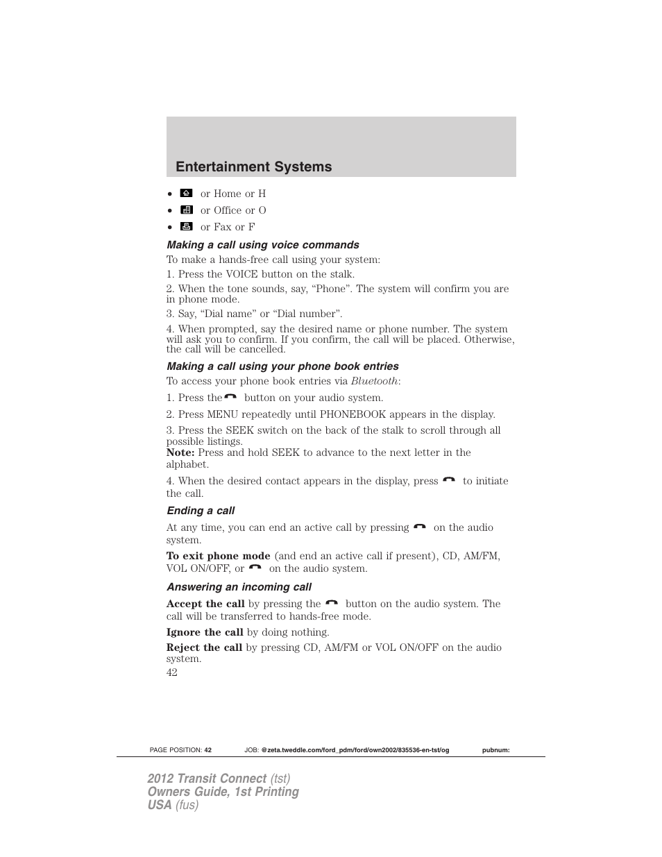 Making a call using voice commands, Making a call using your phone book entries, Ending a call | Answering an incoming call, Entertainment systems | FORD 2012 Transit Connect User Manual | Page 42 / 299