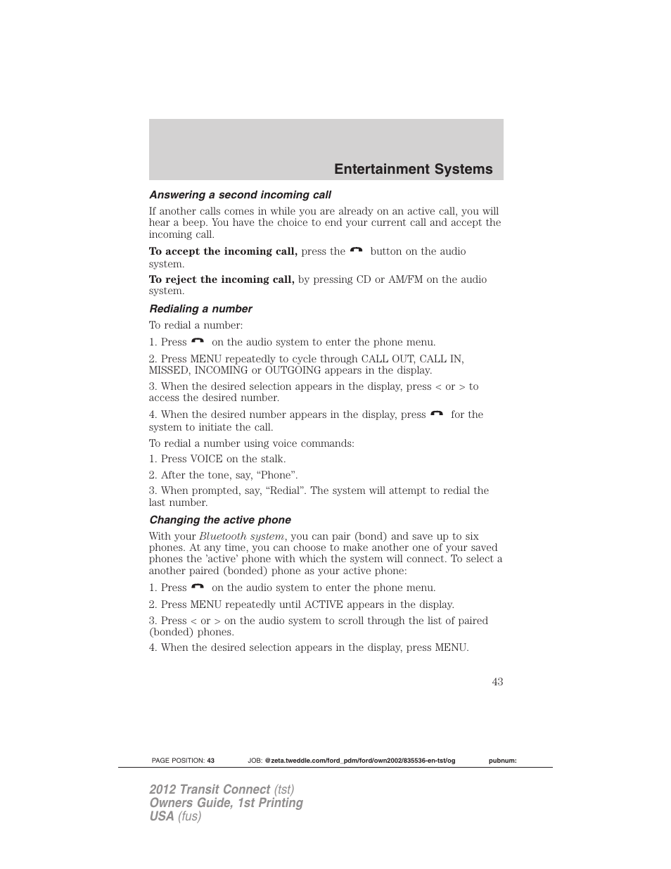 Answering a second incoming call, Redialing a number, Changing the active phone | Entertainment systems | FORD 2012 Transit Connect User Manual | Page 43 / 299