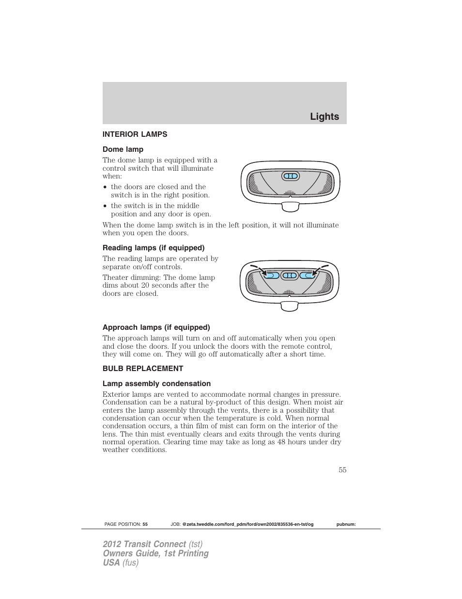Interior lamps, Dome lamp, Reading lamps (if equipped) | Approach lamps (if equipped), Bulb replacement, Lamp assembly condensation, Lights | FORD 2012 Transit Connect User Manual | Page 55 / 299