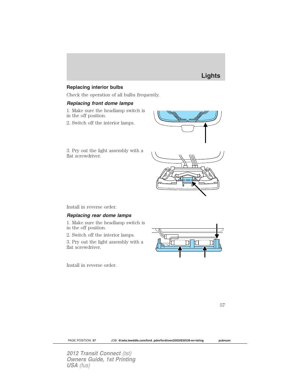 Replacing interior bulbs, Replacing front dome lamps, Replacing rear dome lamps | Lights | FORD 2012 Transit Connect User Manual | Page 57 / 299