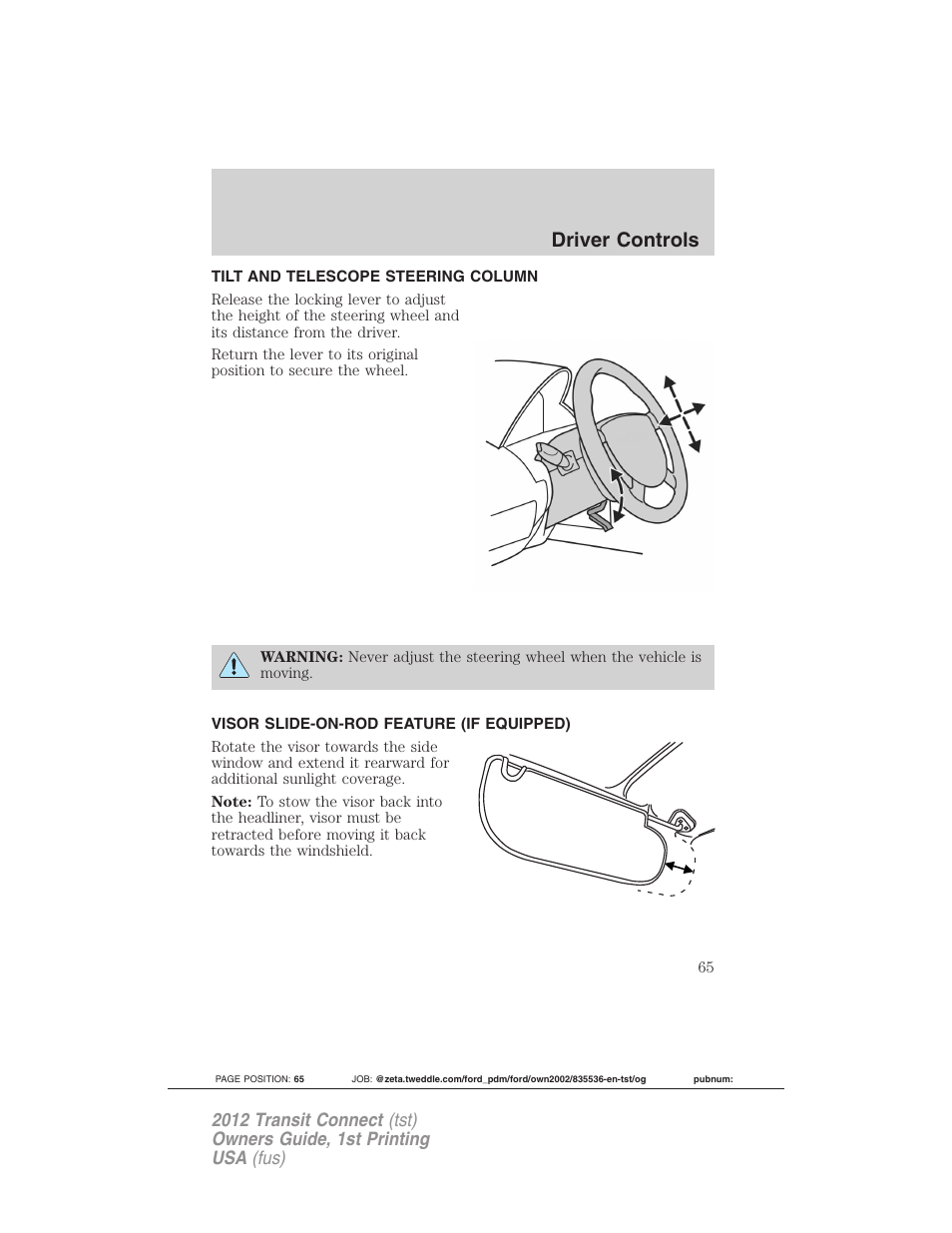 Tilt and telescope steering column, Visor slide-on-rod feature (if equipped), Steering wheel adjustment | Driver controls | FORD 2012 Transit Connect User Manual | Page 65 / 299