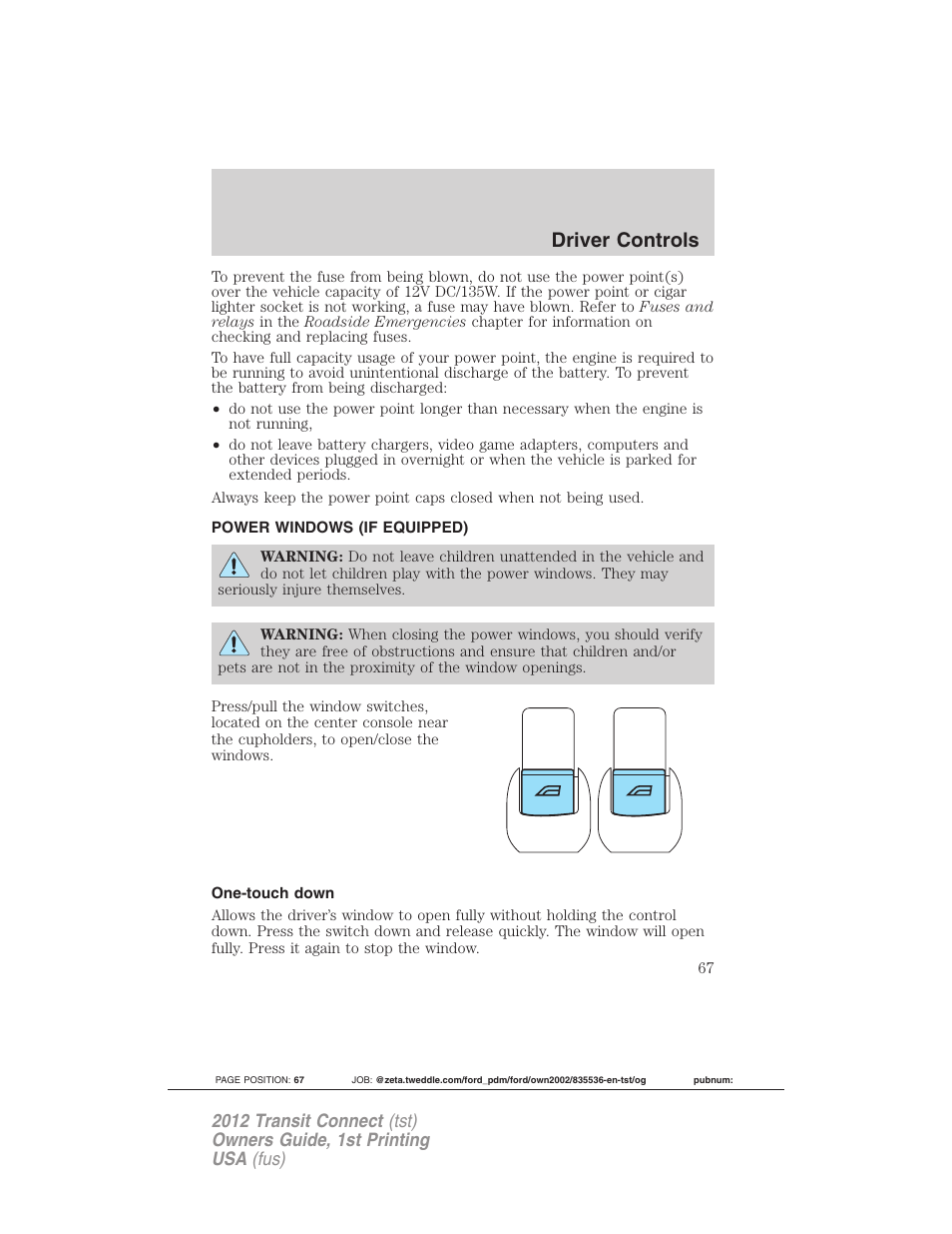 Power windows (if equipped), One-touch down, Power windows | Driver controls | FORD 2012 Transit Connect User Manual | Page 67 / 299