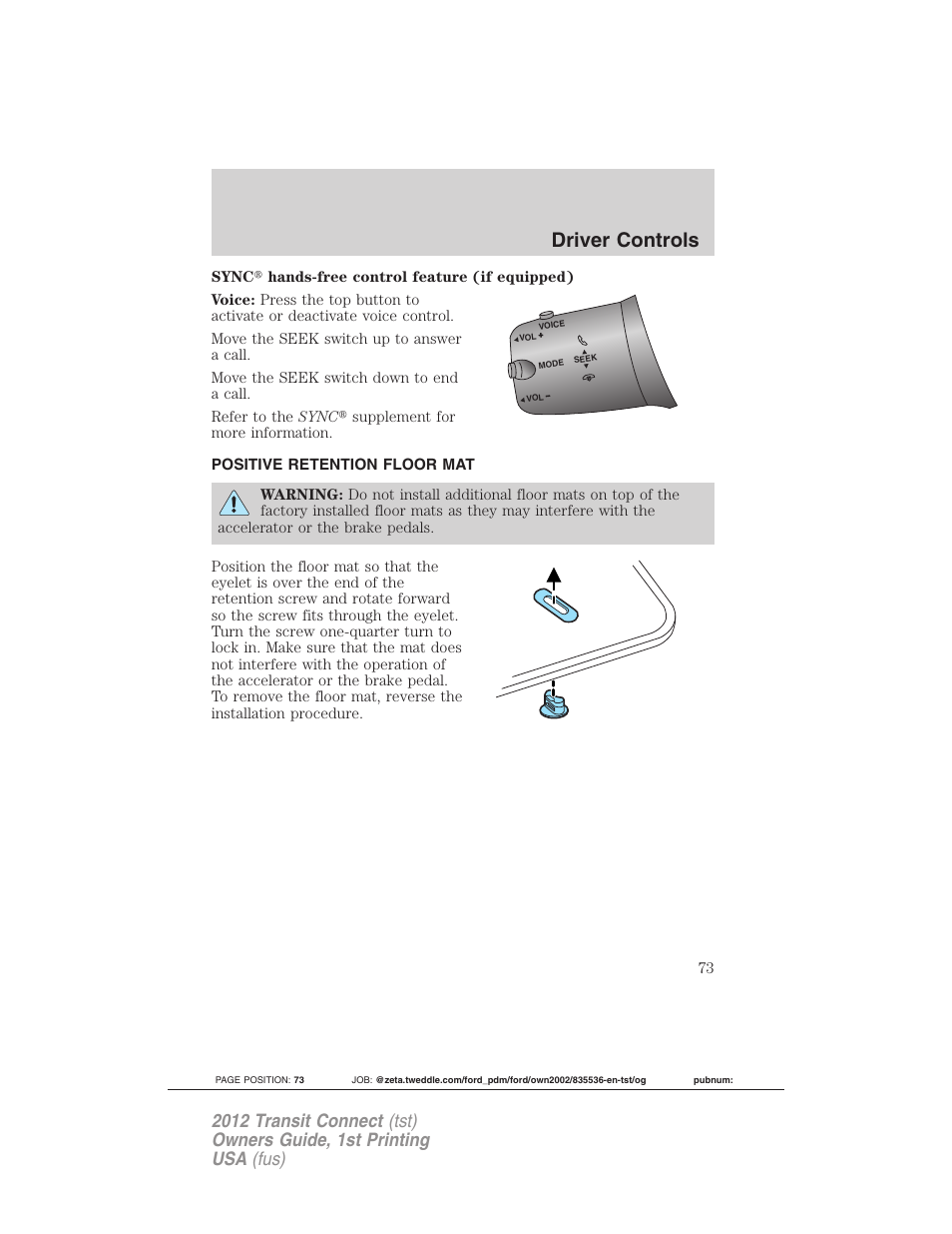 Positive retention floor mat, Driver controls | FORD 2012 Transit Connect User Manual | Page 73 / 299