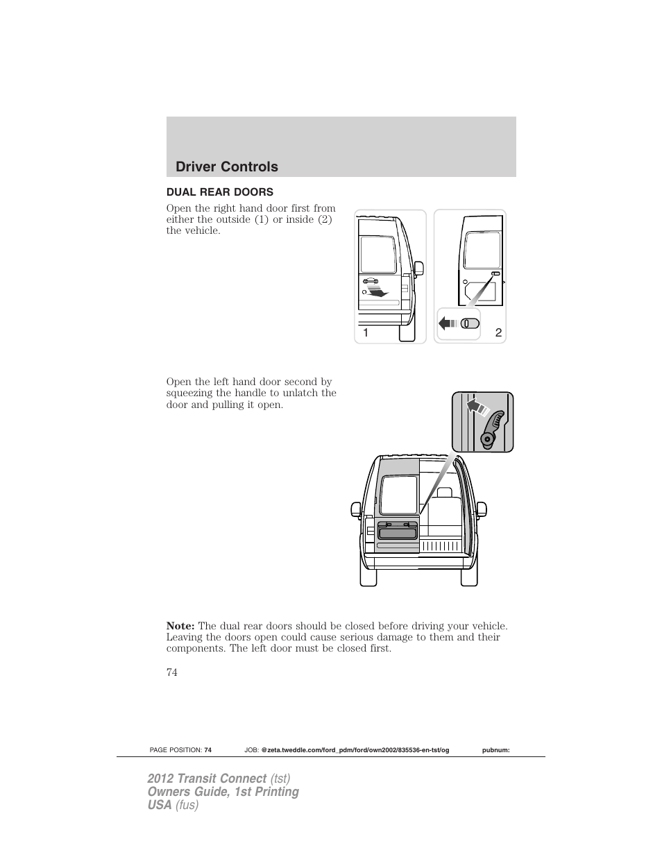 Dual rear doors, Driver controls | FORD 2012 Transit Connect User Manual | Page 74 / 299