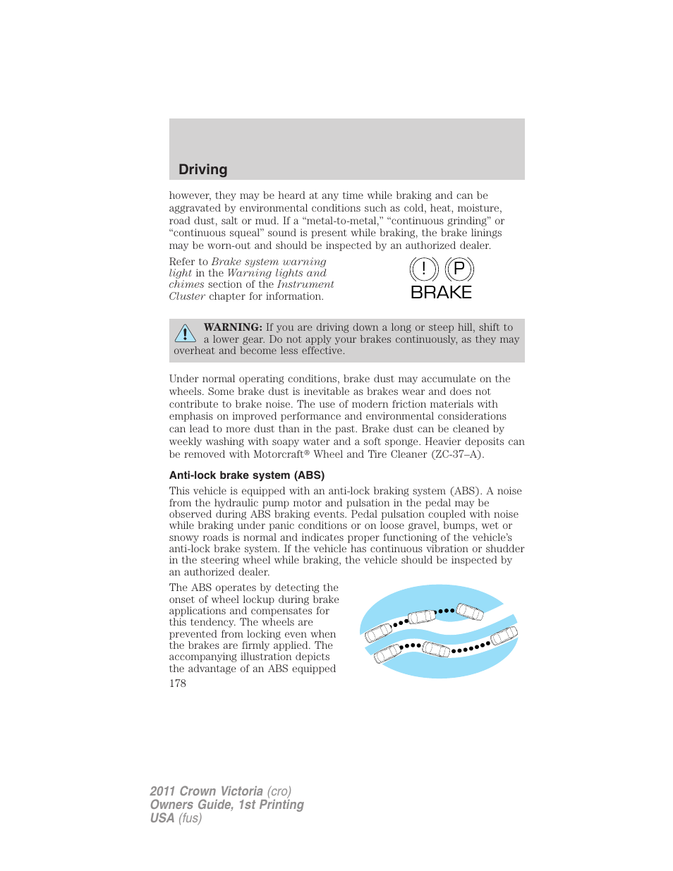 Anti-lock brake system (abs), P! brake | FORD 2011 Crown Victoria v.1 User Manual | Page 178 / 331