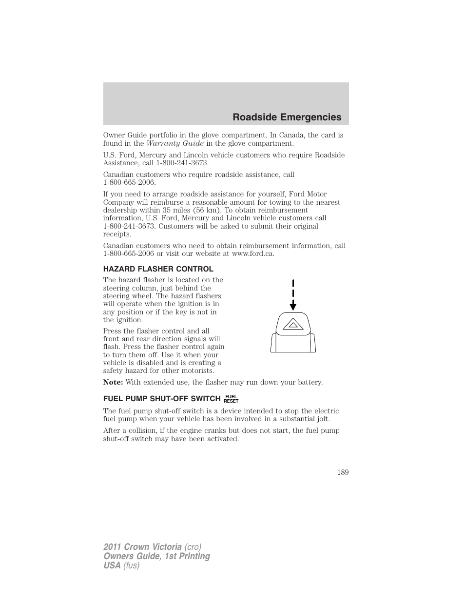 Hazard flasher control, Fuel pump shut-off switch, Roadside emergencies | FORD 2011 Crown Victoria v.1 User Manual | Page 189 / 331