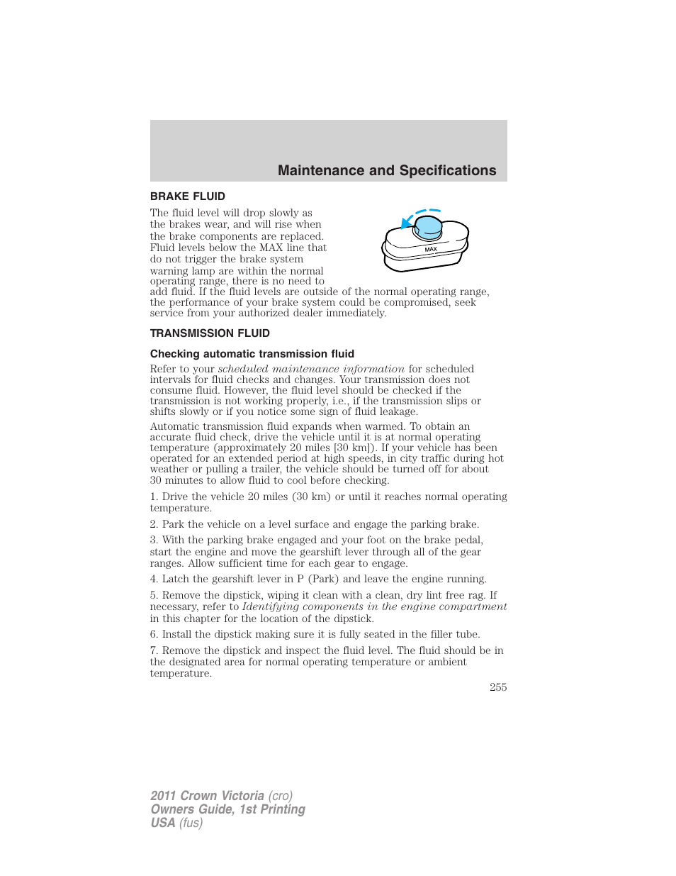 Brake fluid, Transmission fluid, Checking automatic transmission fluid | Maintenance and specifications | FORD 2011 Crown Victoria v.1 User Manual | Page 255 / 331