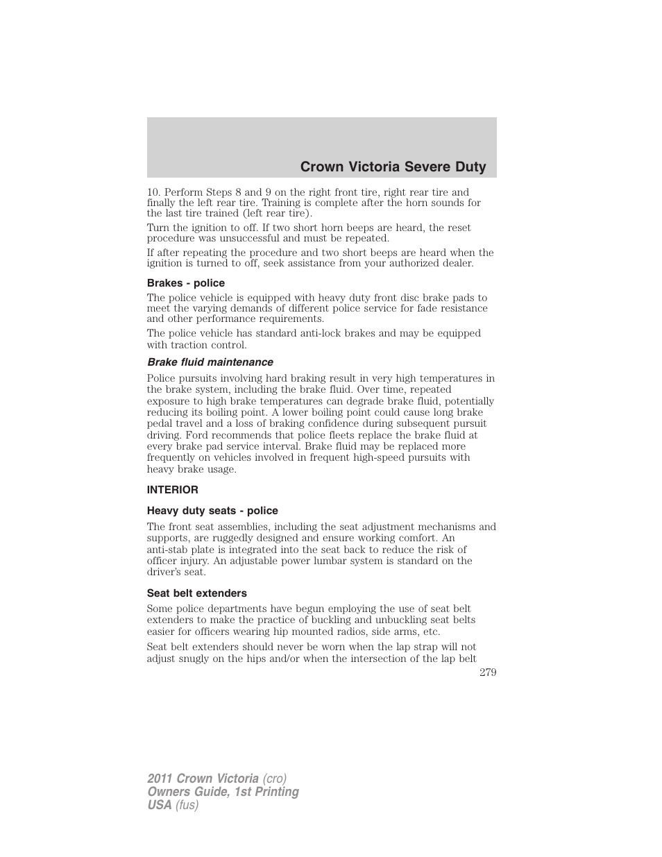 Brakes - police, Brake fluid maintenance, Interior | Heavy duty seats - police, Seat belt extenders, Crown victoria severe duty | FORD 2011 Crown Victoria v.1 User Manual | Page 279 / 331