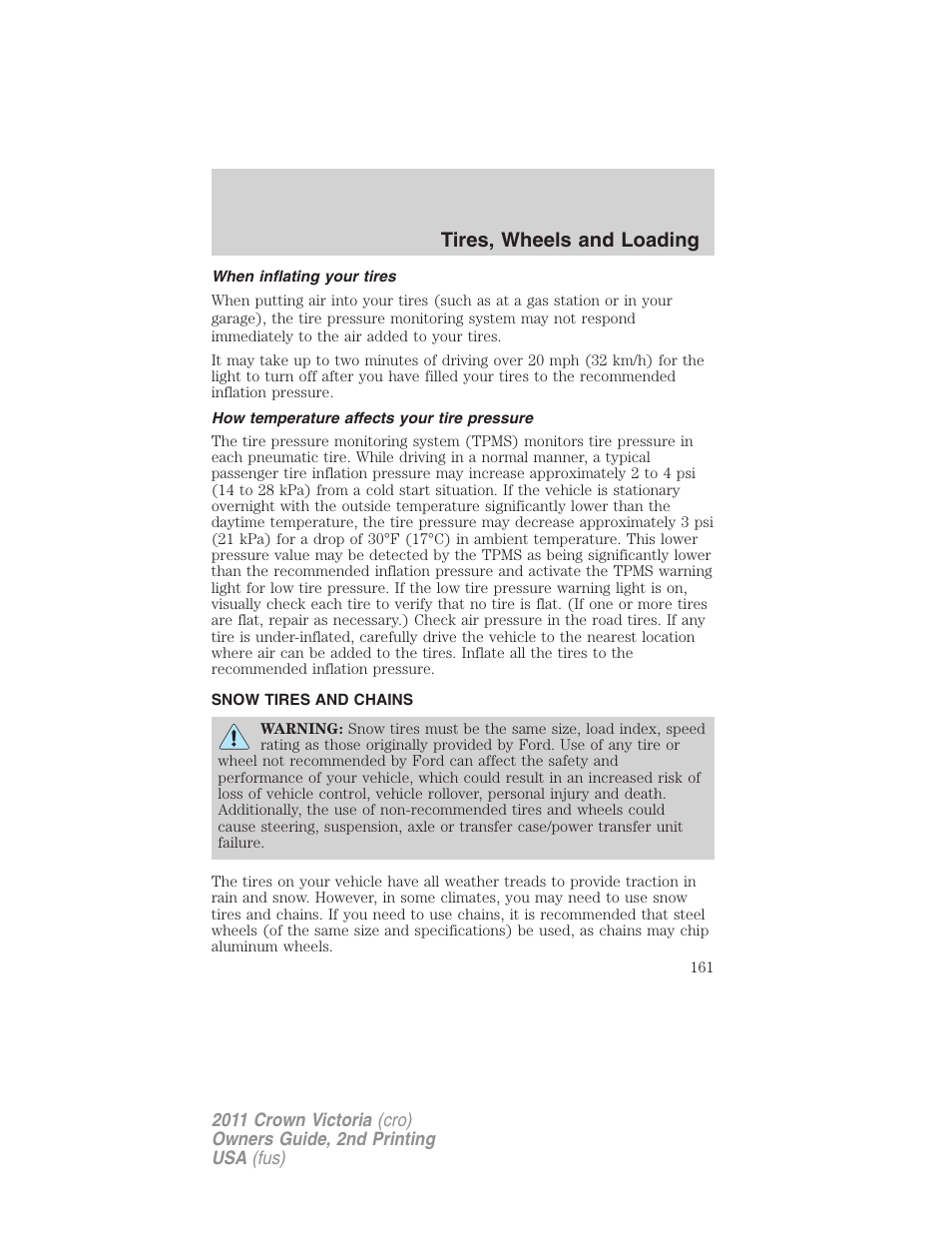 When inflating your tires, How temperature affects your tire pressure, Snow tires and chains | Tires, wheels and loading | FORD 2011 Crown Victoria v.2 User Manual | Page 161 / 331