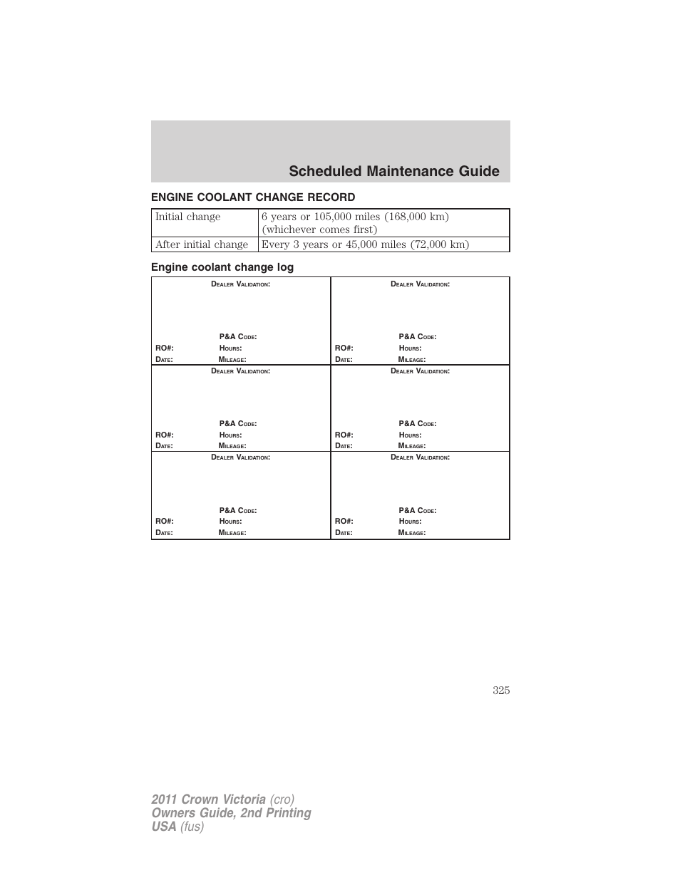 Engine coolant change record, Engine coolant change log, Scheduled maintenance guide | FORD 2011 Crown Victoria v.2 User Manual | Page 325 / 331