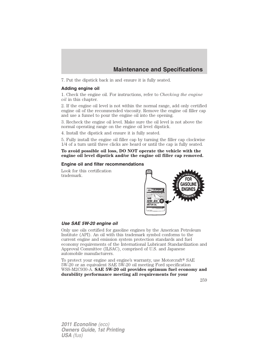 Adding engine oil, Engine oil and filter recommendations, Use sae 5w-20 engine oil | Maintenance and specifications | FORD 2011 E-450 v.1 User Manual | Page 259 / 337